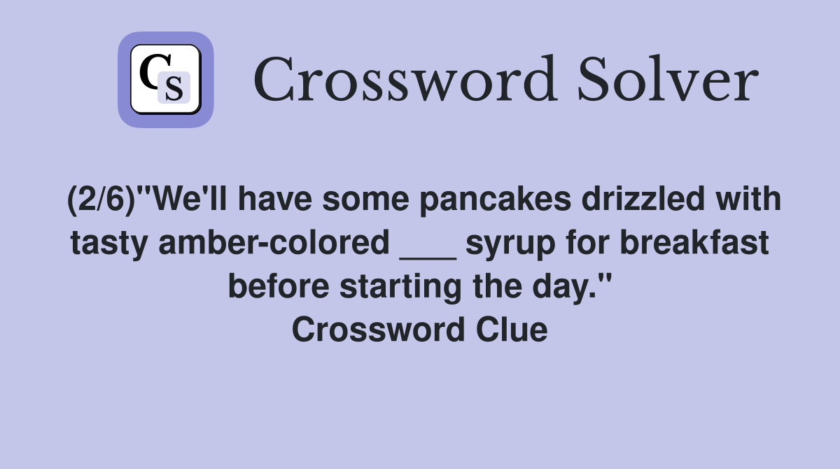 (2/6)"We'll have some pancakes drizzled with tasty ambercolored